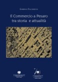Confcommercio di Pesaro e Urbino - 70 anni di Confcommercio: luned 30 novembre presenta il libro sulla storia del commercio pesarese 
