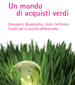 Paolo Muratori - Un Mondo di acquisti Verdi Detergenti, Bioplastiche, Carte Certificate Cestini per la raccolta differenziata