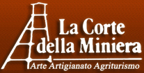 La Corte della Miniera - Arte, Artigianato, Agriturismo